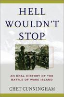 Hell Wouldn't Stop: An Oral History of the Battle of Wake Island 0786712252 Book Cover