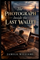The Photograph Inside the Last Wallet B0HK192SC6 Book Cover