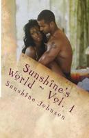 Sunshine's World Vol. 1: The World According to Sunshine 1530672724 Book Cover