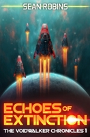 Echoes of Extinction (The Voidwalker Chronicles) B0DVH4B3MR Book Cover