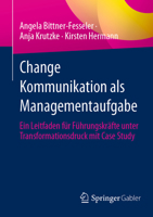 Change Kommunikation als Managementaufgabe: Ein Leitfaden für Führungskräfte unter Transformationsdruck mit Case Study 3658390093 Book Cover
