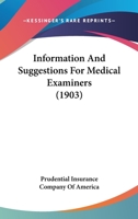 Information and Suggestions for the Medical Examiners (Classic Reprint) 1120299837 Book Cover