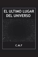El �ltimo Lugar del Universo 1506513565 Book Cover