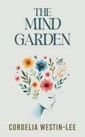 The Mind Garden B0DQHY4Z9S Book Cover