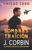 Sombras de Traicion (Unidad Cero) (Spanish Edition) B0F91VSL9T Book Cover