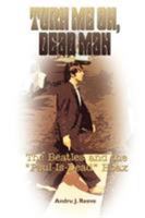 Turn Me On, Dead Man: The Beatles And The "Paul-Is-Dead" Hoax 1418482943 Book Cover