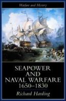 Seapower and Naval Warfare, 1650-1830 (Warfare & History S.) 1557508895 Book Cover