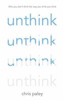 Unthink: And How to Harness the Power of Your Unconscious 1473610583 Book Cover