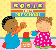 Rosie Goes to Preschool 038537917X Book Cover