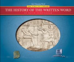 The History Of The Written Word (Our Changing World: The Timeless Library) 1592963471 Book Cover