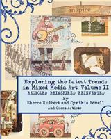 Exploring the Latest Trends in Mixed Media Art, Volume II 1440499578 Book Cover