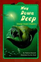 Way Down Deep: Strange Ocean Creatures 0448408511 Book Cover