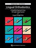 Lingual Orthodontics: A New Approach Using Stb Light Lingual System & Lingual Straight Wire 1850971927 Book Cover