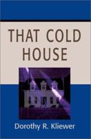 That Cold House 0595222862 Book Cover