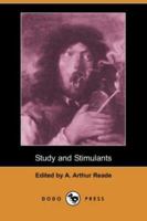 Study and Stimulants Or, the Use of Intoxicants and Narcotics in Relation to Intellectual Life 1508935890 Book Cover
