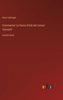 Commentar zu Kants Kritik der reinen Vernunft: Zweiter Band (German Edition) 3368395084 Book Cover