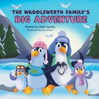 The Waddlewerth Family's Big Adventure 1038349753 Book Cover