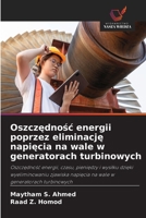 Oszczednosc energii poprzez eliminacje napiecia na wale w generatorach turbinowych (Polish Edition) 6630318412 Book Cover