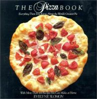 The Pizza Book: Everything There Is To Know About the World's Greatest Pie 081291113X Book Cover