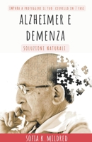 Alzheimer e Demenza - Soluzioni Naturali - Impara a proteggere il tuo cervello in 7 fasi B09Y4VZLDP Book Cover