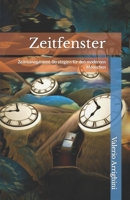 Zeitfenster: Zeitmanagement-Strategien für den modernen Menschen B0C1J5P63S Book Cover