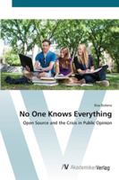 No One Knows Everything - Open Source and the Crisis in Public Opinion 3836434601 Book Cover