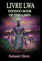 Livre Lwa: Book of the Voodoo Laws 1458350673 Book Cover
