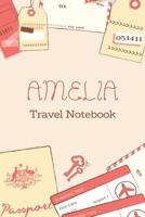 Amelia TRAVEL NOTEBOOK: Tickets, passport Beautiful Travel Planner / Notebook personalized for Amelia in Soft Pink Color and beautiful design for travellers.: The best gift for Amelia 167666033X Book Cover