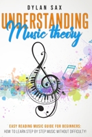 Understand music theory: Easy reading music guide for beginners: how to learn step by step music without difficulty! B08F6TXQ2T Book Cover