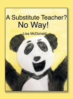 A Substitute Teacher?: No Way! 166986488X Book Cover