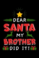 Dear Santa My Brother Did It!: Christmas Notebook to Write in, 6x9, Lined, 120 Pages Journal 1694884880 Book Cover
