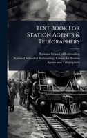 Text Book For Station Agents & Telegraphers... 1277621209 Book Cover