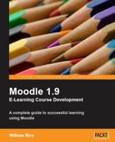 Moodle 1.9 E-Learning Course Development: A complete guide to successful learning using Moodle 1847193536 Book Cover