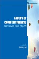 Facets of Competitiveness: Narratives from ASEAN 9814324116 Book Cover