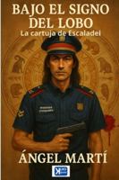 Bajo el signo del lobo: La cartuja de Escaladei B0FXMT42K9 Book Cover