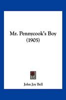Mr. Pennycook's Boy 1271665158 Book Cover