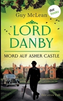 Lord Danby - Mord auf Asher Castle: Kriminalroman, Der erste Fall 3966551233 Book Cover