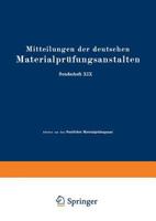 Mitteilungen Der Deutschen Materialprufungsanstalten: Sonderheft XIX: Arbeiten Aus Dem Staatlichen Materialprufungsamt Und Dem Kaiser Wilhelm-Institut Fur Metallforschung Zu Berlin-Dahlem 3642901875 Book Cover