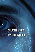 Silver Eyes (Werewolf) B0DSGBXZM3 Book Cover