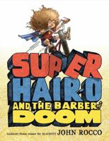 Super Hair-o and the Barber of Doom 1423121899 Book Cover