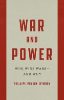 War and Power: Who Wins Wars?and Why 1541606973 Book Cover