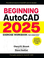 Beginning Autocad(r) 2025 Exercise Workbook 0831136936 Book Cover