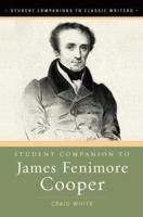 Student Companion to James Fenimore Cooper (Student Companions to Classic Writers) 0313334137 Book Cover