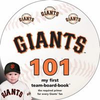 San Francisco Giants 101 1607302381 Book Cover