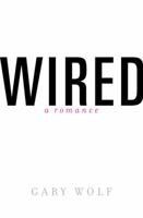 Wired: A Romance 0375502904 Book Cover