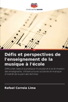 Défis et perspectives de l'enseignement de la musique à l'école (French Edition) 620866991X Book Cover