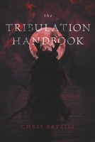 The Tribulation Handbook. B0C9WFXBHR Book Cover