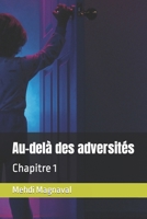 Au-delà des adversités: Chapitre 1 (French Edition) B0CS9XVXZG Book Cover