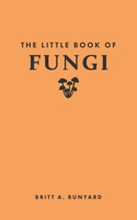 The Little Book of Fungi 0691259887 Book Cover