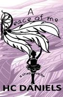 A Peace of Me: A Chapbook by Hc Daniels 1984242547 Book Cover